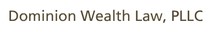 Dominion Wealth Law, PLLC